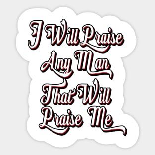 Praise Me Sticker